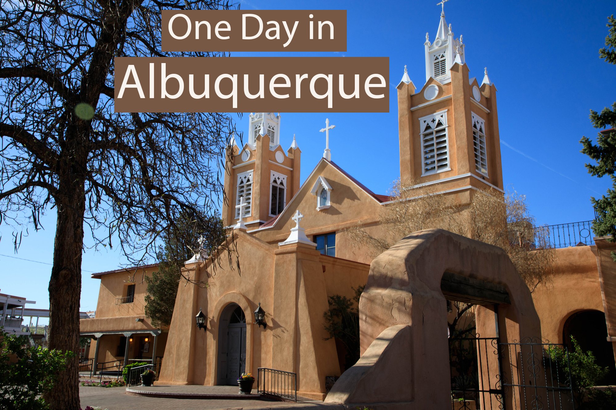 One Day in Albuquerque Itinerary