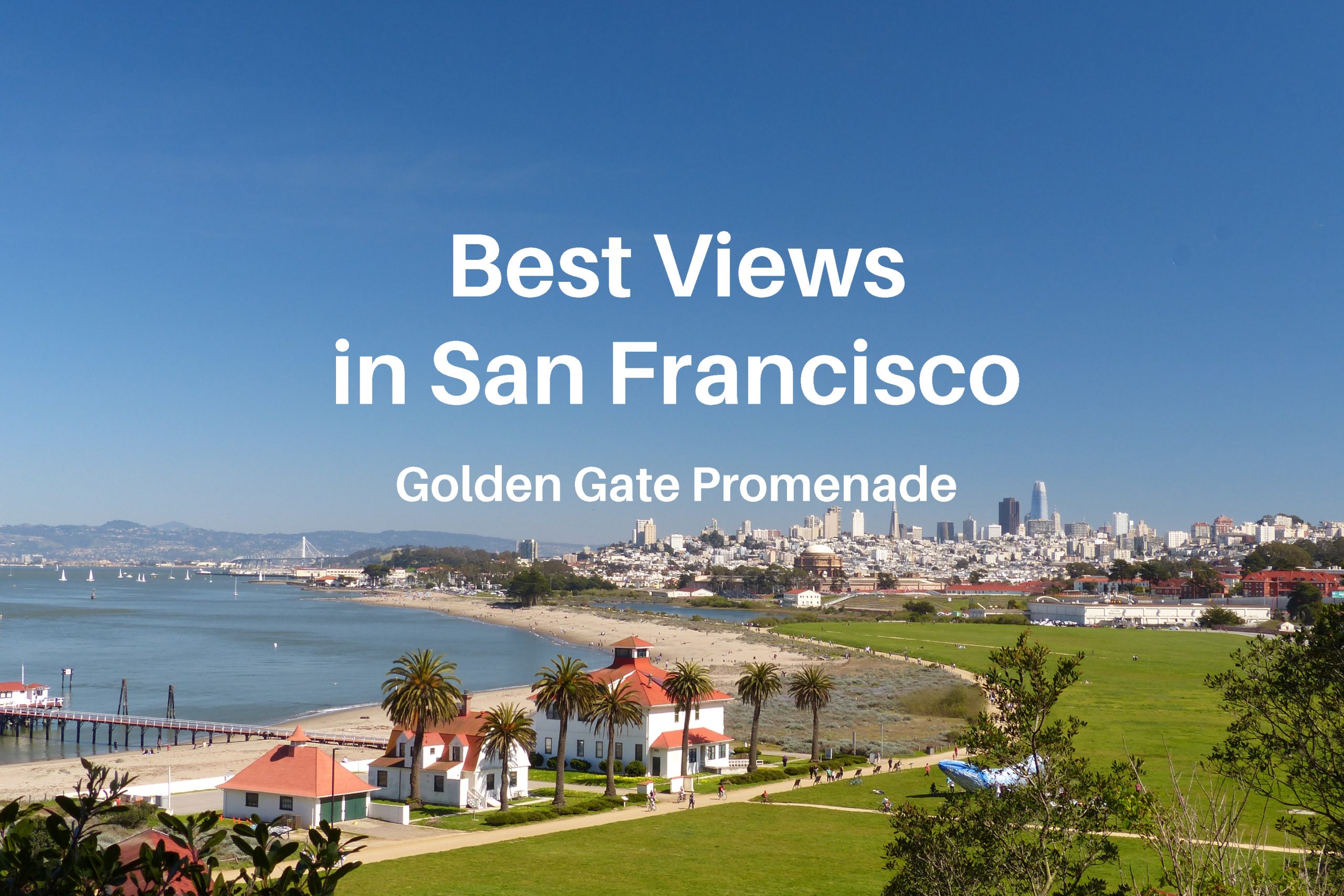 Crissy Field and the Golden Gate Promenade with the best views in San Francisco.