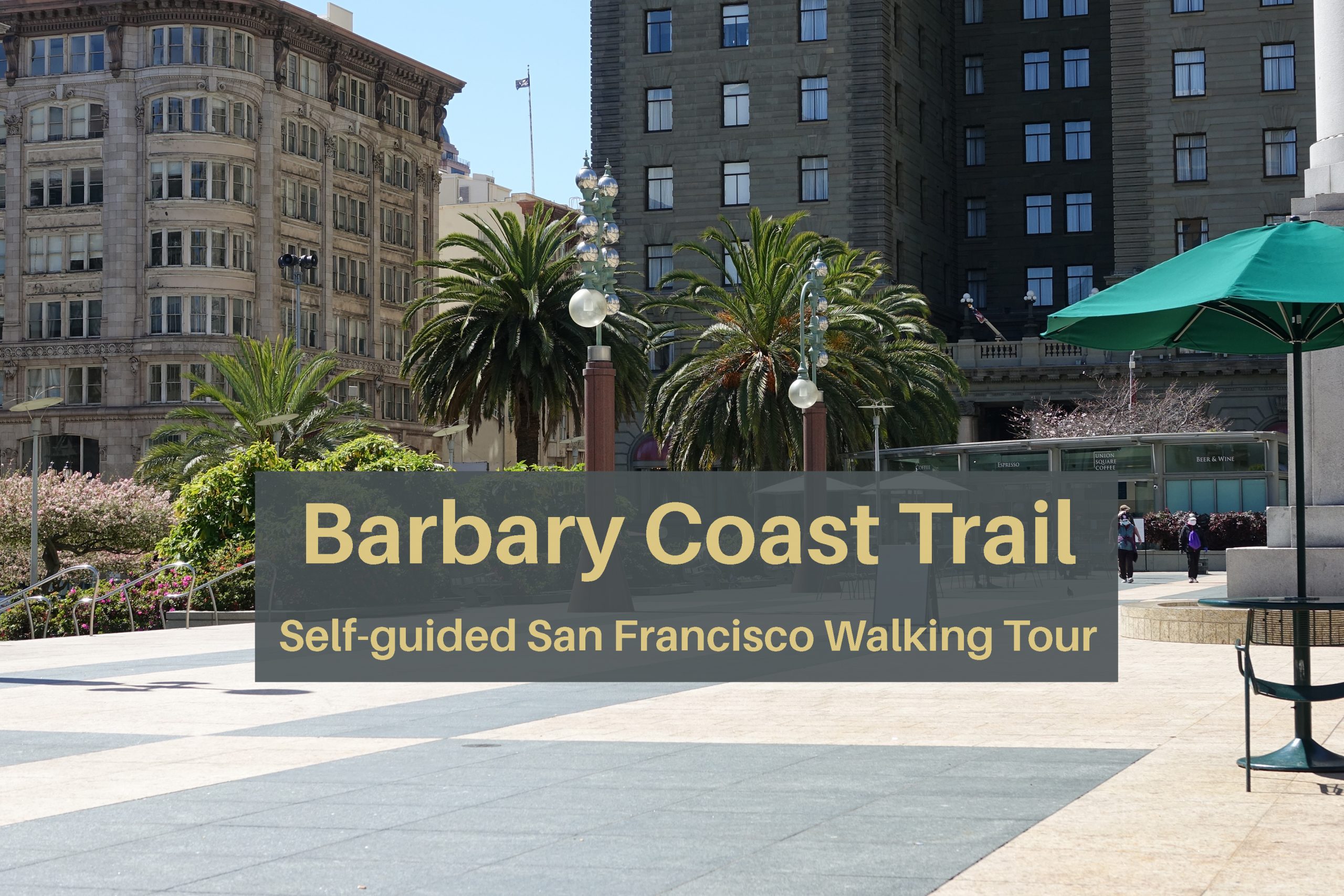 Barbary Coast Trail self-guided walking tour of san Francisco.
